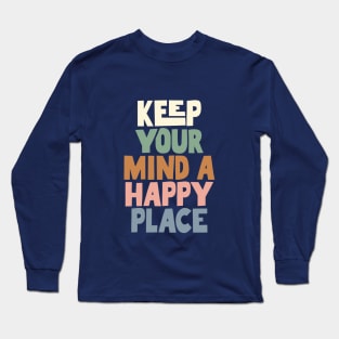 Keep Your Mind a Happy Place in grey green peach and blue Long Sleeve T-Shirt